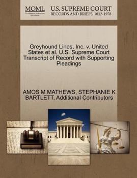 Paperback Greyhound Lines, Inc. V. United States et al. U.S. Supreme Court Transcript of Record with Supporting Pleadings Book