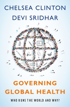 Hardcover Governing Global Health: Who Runs the World and Why? Book