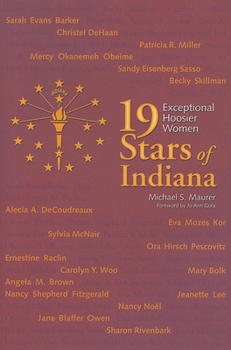 Hardcover 19 Stars of Indiana: Exceptional Hoosier Women Book