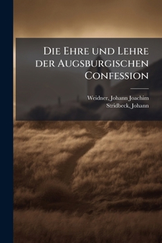 Paperback Die Ehre und Lehre der Augsburgischen Confession [German] Book