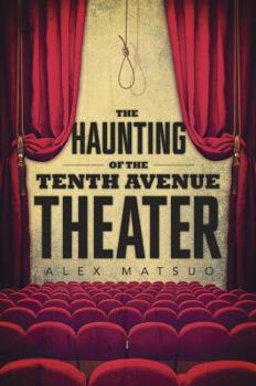 Paperback The Haunting of the Tenth Avenue Theater Book