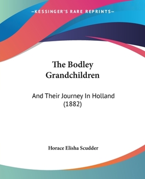 The Bodley Grandchildren and Their Journey in Holland - Book #6 of the Bodley Family