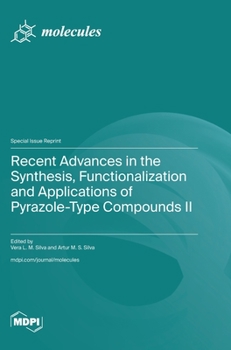 Hardcover Recent Advances in the Synthesis, Functionalization and Applications of Pyrazole-Type Compounds II Book