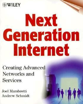 Paperback Next Generation Internet: Creating Advanced Networks and Services Book