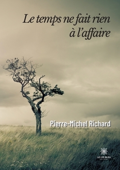 Paperback Le temps ne fait rien à l'affaire [French] Book