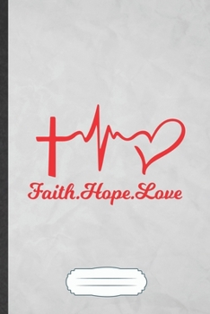 Faith Hope Love: Jesus Blank Journal Write Record. Practical Dad Mom Anniversary Gift, Fashionable Funny Creative Writing Logbook, Vintage Retro A5 6X9 110 Page