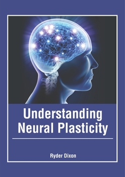 Hardcover Understanding Neural Plasticity Book