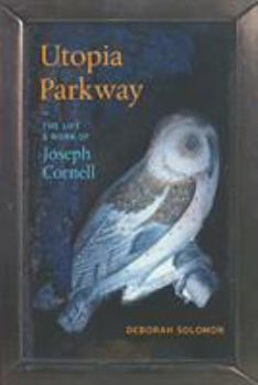 Paperback Utopia Parkway: The Life and Work of Joseph Cornell Book