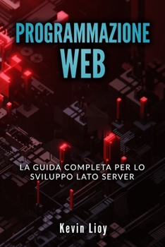 Paperback Programmazione Web: La guida completa per lo sviluppo lato server. Include PHP, MySQL e NodeJS [Italian] Book