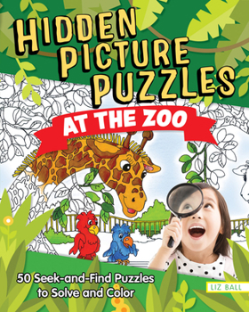 Hidden Pictures at the Zoo: 45 Seek and Find Puzzles to Solve