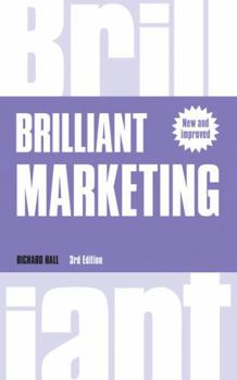 Paperback Brilliant Marketing: How to Plan and Deliver Winning Marketing Strategies - Regardless of the Size of Your Budget Book