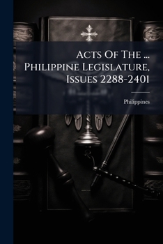 Paperback Acts of the ... Philippine Legislature, Issues 2288-2401 Book