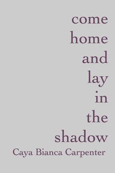 Paperback come home and lay in the shadow Book