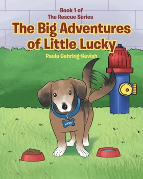 Paperback The Big Adventures of Little Lucky: Book 1 Book