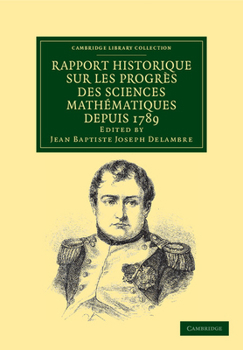 Paperback Rapport Historique Sur Les Progrès Des Sciences Mathématiques Depuis 1789, Et Sur Leur État Actuel [French] Book