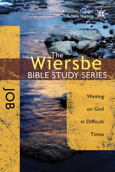 The Wiersbe Bible Study Series: Job: Waiting On God in Difficult Times - Book #16 of the Wiersbe Bible Study