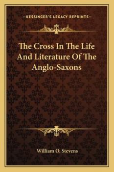 Paperback The Cross In The Life And Literature Of The Anglo-Saxons Book