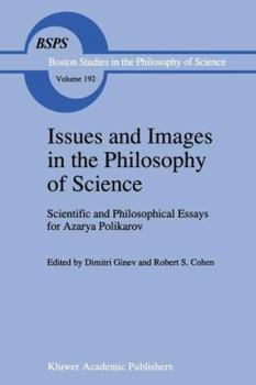 Paperback Issues and Images in the Philosophy of Science: Scientific and Philosophical Essays in Honour of Azarya Polikarov Book