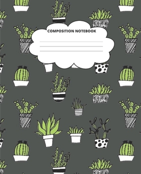 Cactus Composition Notebook: Blank Lined Cute Notebooks for Girls Teens Kids School Writing Notes Journal (7.5 x 9.25 in)
