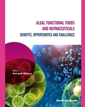 Paperback Algal Functional Foods and Nutraceuticals: Benefits, Opportunities, and Challenges Book