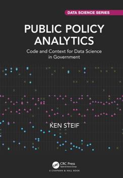 Hardcover Public Policy Analytics: Code and Context for Data Science in Government Book