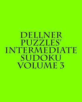 Paperback Dellner Puzzles' Intermediate Sudoku Volume 3: Easy to Read, Large Grid Puzzles Book