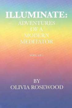 Paperback Illuminate: Adventures of a Modern Meditator: I: Amm Book