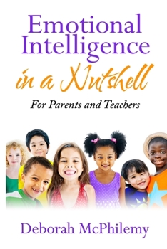 Paperback Emotional Intelligence in a Nutshell: for Parents and Teachers Book