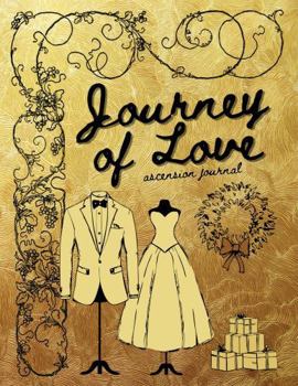 Journey of Love: Ascension Journal
