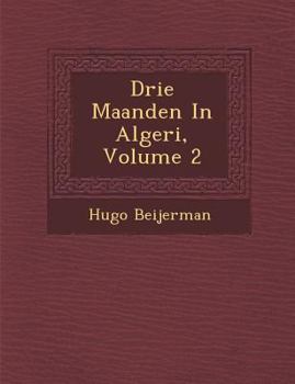 Paperback Drie Maanden in Algeri, Volume 2 [Dutch] Book
