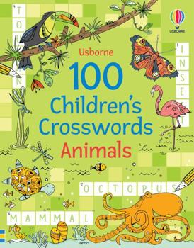 Paperback 100 Children's Crosswords : Animals Book