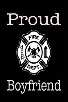 Paperback Proud Fire Dept. Boyfriend: 6x9 120 Page Wide Ruled Book