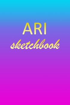 Paperback Ari: Sketchbook - Blank Imaginative Sketch Book Paper - Pink Blue Gold Custom Letter A Personalized Cover - Teach & Practic Book