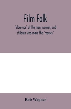 Paperback Film folk; "close-ups" of the men, women, and children who make the "movies" Book