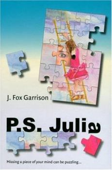 Hardcover P.S. Julia: Missing a Piece of Your Mind Can Be Puzzling Book