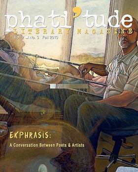 Paperback phati'tude Literary Magazine, Vol. 2, No. 3: Ekphrasis: A Conversation Between Poets & Artists Book