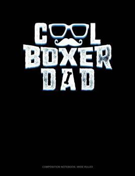 Paperback Cool Boxer Dad: Composition Notebook: Wide Ruled Book