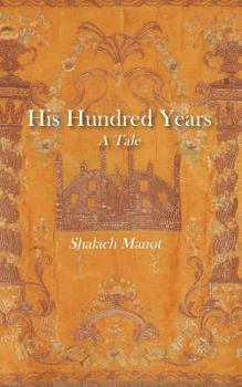 Paperback His Hundred Years, A Tale Book