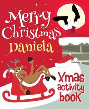 Paperback Merry Christmas Daniela - Xmas Activity Book: (Personalized Children's Activity Book) Book