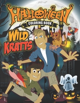 Paperback Wild Kratts Halloween Coloring Book: An Unique Coloring Book For Fan Of Wild Kratts With High-Quality Book