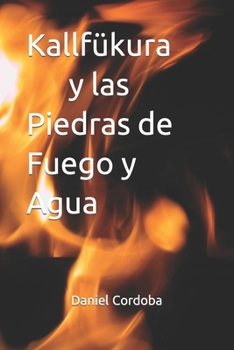 Paperback Kallfükura y las Piedras de Fuego y Agua [Spanish] Book