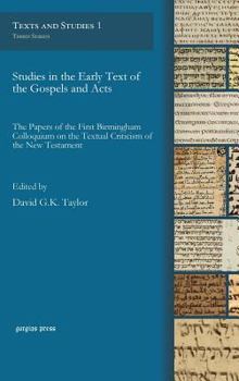 Studies in the Early Text of the Gospels and  Acts - Book #1 of the Text-Critical Studies