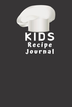 Paperback Kids Recipe Journal: Make Your Own Cookbook - Best Recipes And Blank Recipe Book Journal For Personalized Recipes (Soft Covered Large Noteb Book