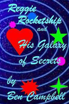 Paperback Reggie Rocketship and His Galaxy of Secrets Book