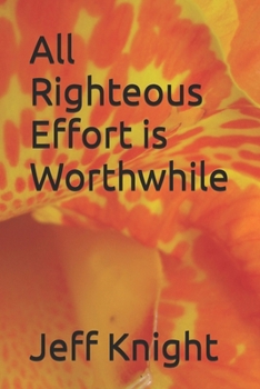 Paperback All Righteous Effort is Worthwhile Book