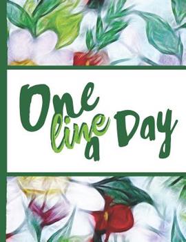 Flower Bloom: One Line a Day Mom Colorful Flowers Beautiful Foral Composition Notebook College Students Wide Ruled Line Paper 8.5x11 Inspirational Gifts for Woman Nature Lovers Gentle Spirits