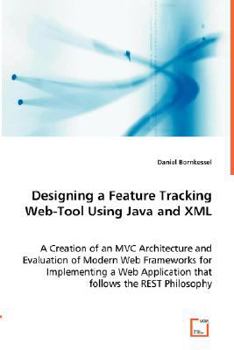 Paperback Designing a Feature Tracking Web-Tool Using Java and XML Book