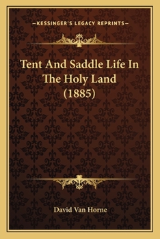 Tent And Saddle Life In The Holy Land