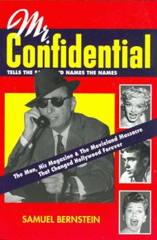 Paperback Mr. Confidential: The Man, His Magazine & The Movieland Massacre That Changed Hollywood Forever Book