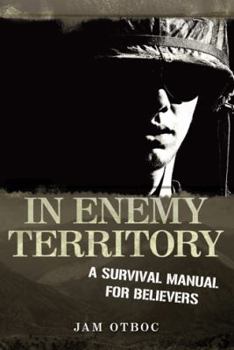 Paperback In Enemy Territory: A Survival Manual for Believers Book